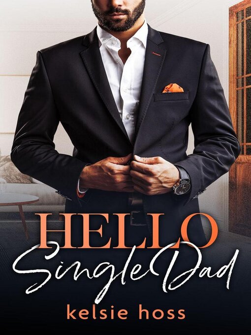 Title details for Hello Single Dad by Kelsie Hoss - Wait list